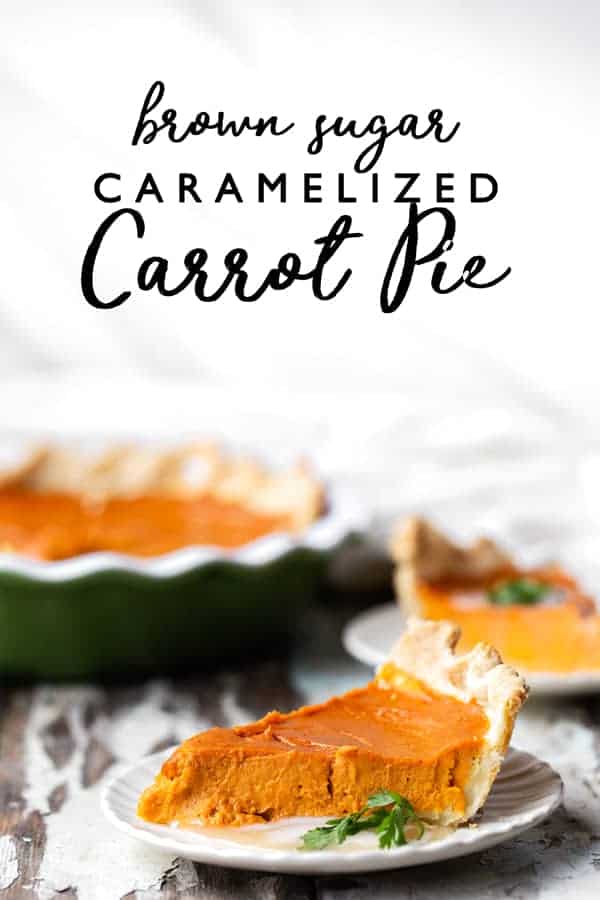 Brown Sugar Roasted Caramelized Carrot Pie may be unconventional on your dessert table but this absolutely delicious pie has amazing flavor and is perfect for Spring!  carrot recipes | carrot pie recipe | Easter dessert